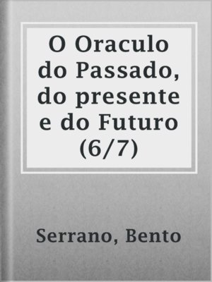 cover image of O Oraculo do Passado, do presente e do Futuro (6/7)